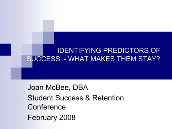 IDENTIFYING PREDICTORS OF SUCCESS - WHAT MAKES THEM STAY