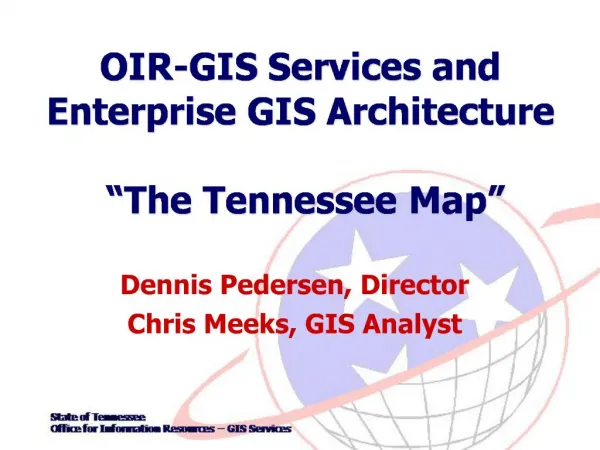 OIR-GIS Services and Enterprise GIS Architecture The Tennessee Map