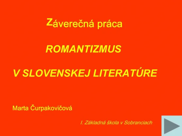 Z verecn pr ca ROMANTIZMUS V SLOVENSKEJ LITERAT RE Marta Curpakovicov