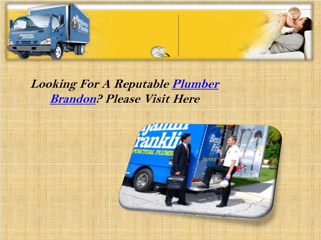 looking for a reputable plumber brandon please