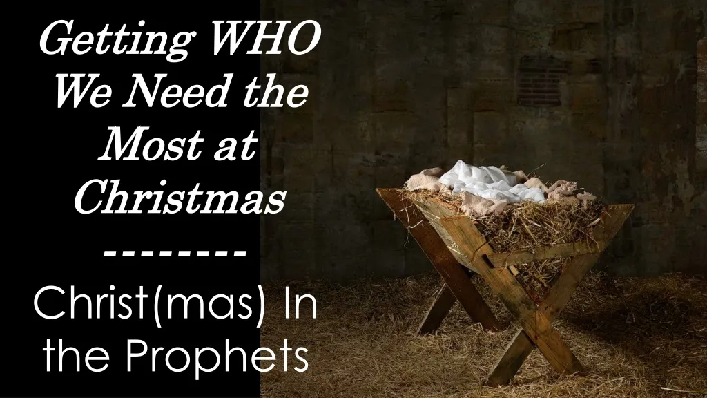 getting who we need the most at christmas christ
