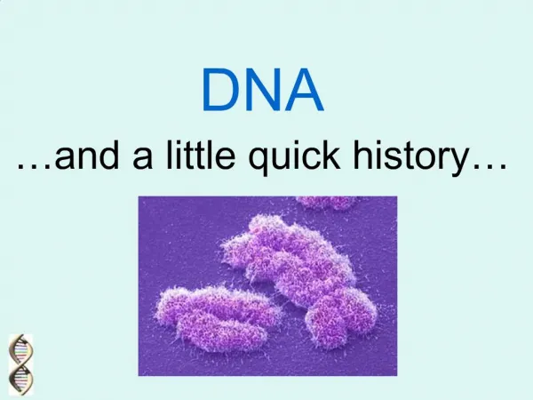 DNA and a little quick history