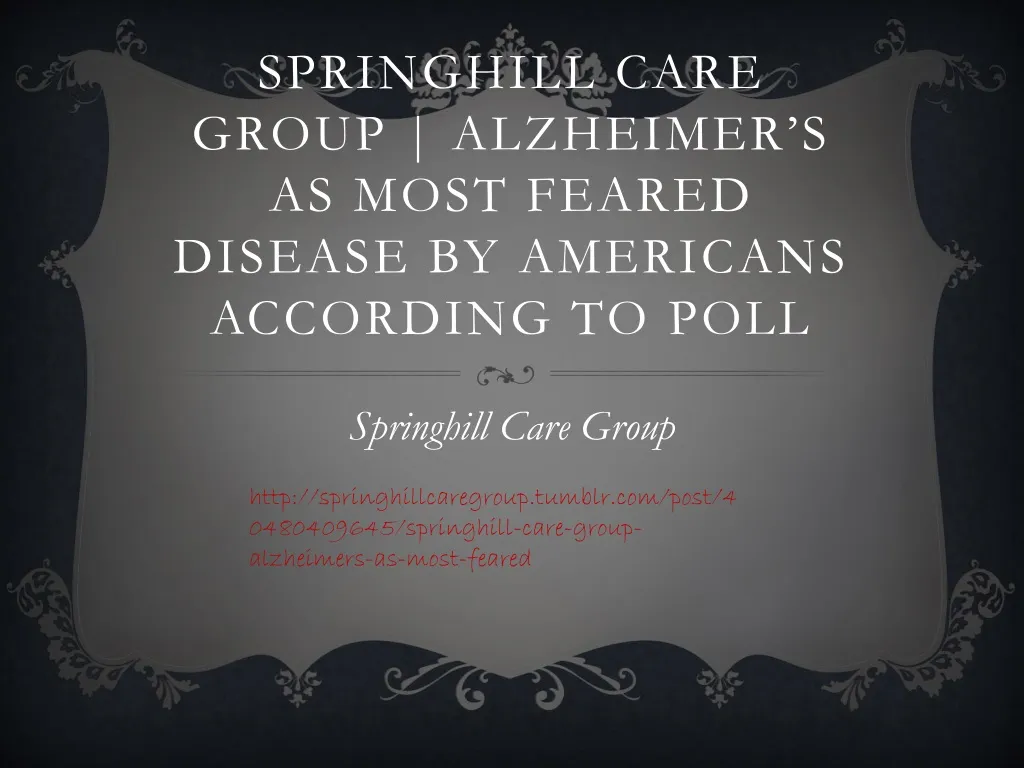 springhill care group alzheimer s as most feared disease by americans according to poll