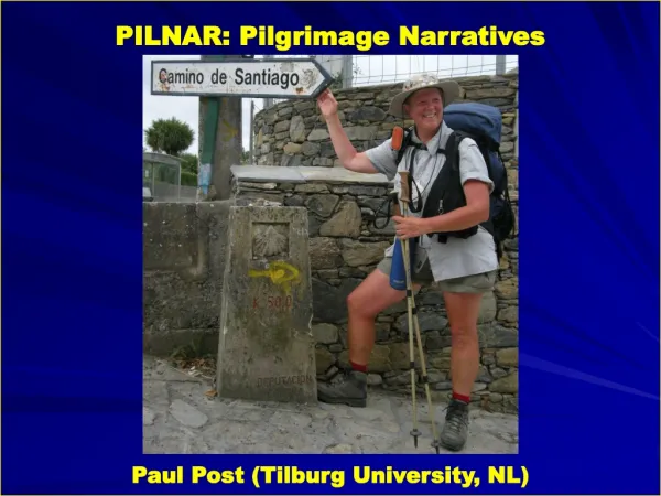 PILNAR: Pilgrimage Narratives Paul Post (Tilburg University, NL)