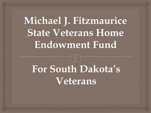 Michael J. Fitzmaurice State Veterans Home Endowment Fund