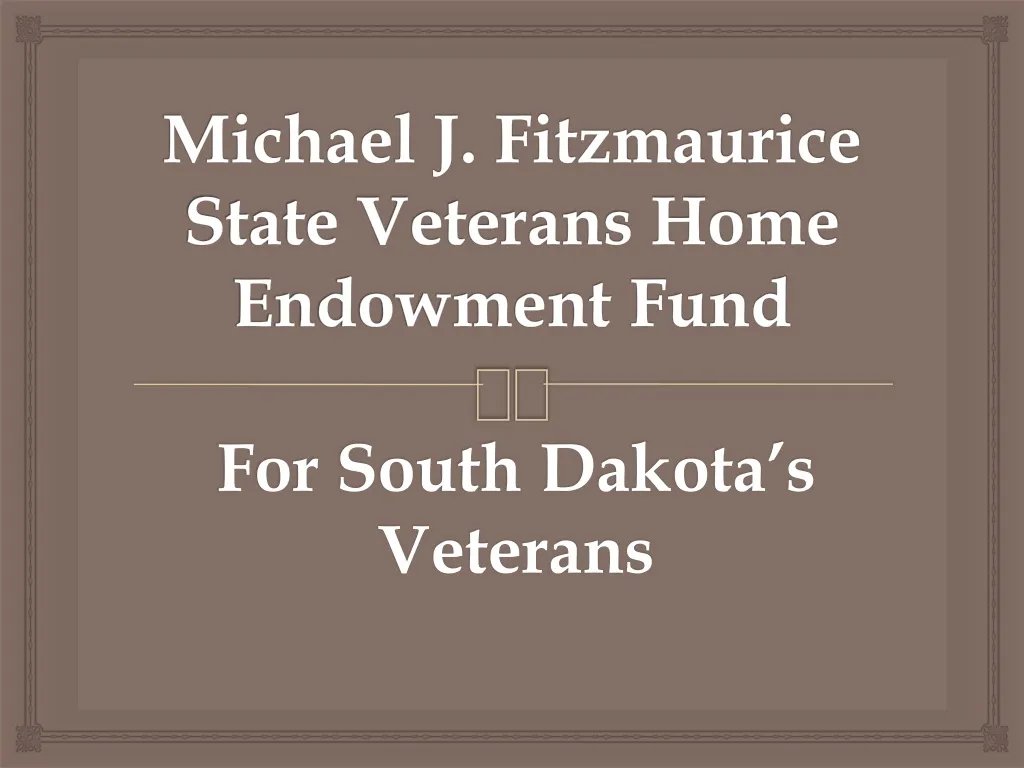 michael j fitzmaurice state veterans home endowment fund