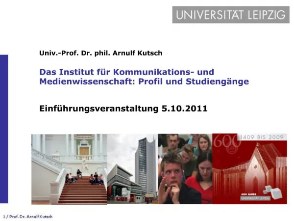 Univ.-Prof. Dr. phil. Arnulf Kutsch Das Institut f r Kommunikations- und Medienwissenschaft: Profil und Studieng nge