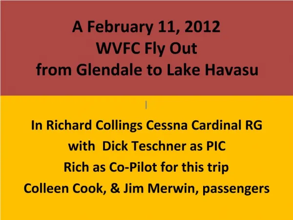 A February 11, 2012 WVFC Fly Out from Glendale to Lake Havasu