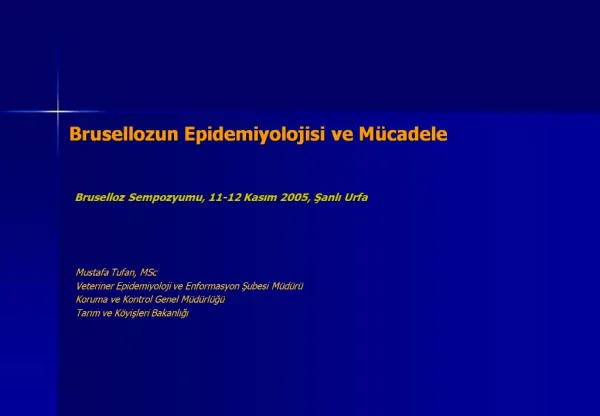 Brusellozun Epidemiyolojisi ve M cadele Bruselloz Sempozyumu, 11-12 Kasim 2005, Sanli Urfa