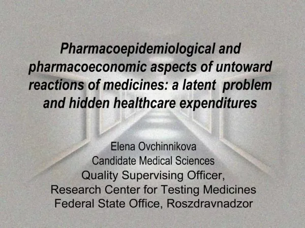 Pharmacoepidemiological and pharmacoeconomic aspects of untoward reactions of medicines: a latent problem and hidden he