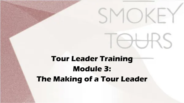Tour Leader Training Module 3: The Making of a Tour Leader