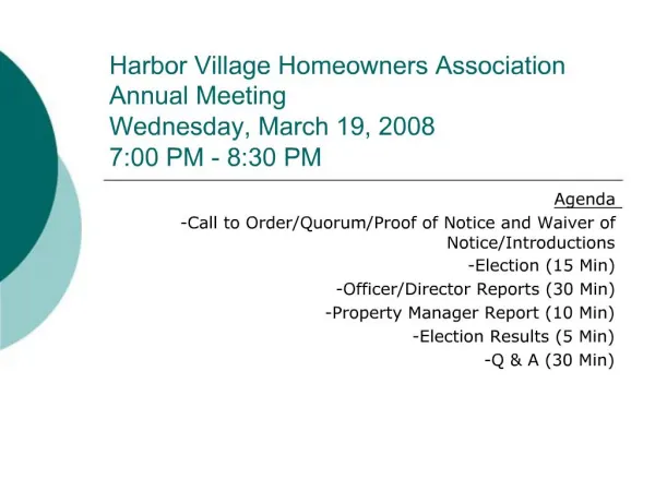 Harbor Village Homeowners Association Annual Meeting Wednesday, March 19, 2008 7:00 PM - 8:30 PM