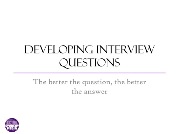 Developing Interview questions