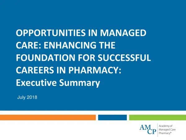 OPPORTUNITIES IN MANAGED CARE: ENHANCING THE FOUNDATION FOR SUCCESSFUL CAREERS IN PHARMACY: