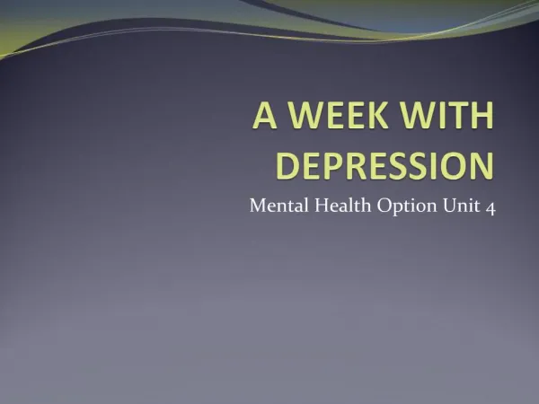 A WEEK WITH DEPRESSION
