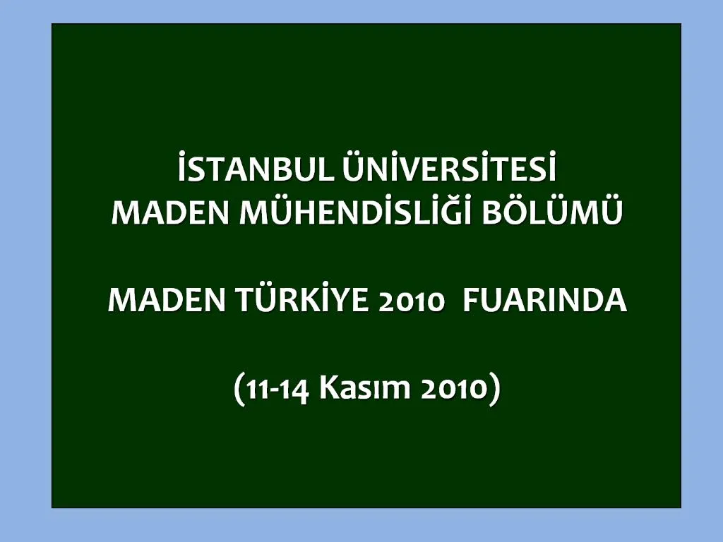 PPT - ISTANBUL NIVERSITESI MADEN M HENDISLIGI B L M PowerPoint ...