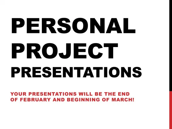 Personal Project Presentations