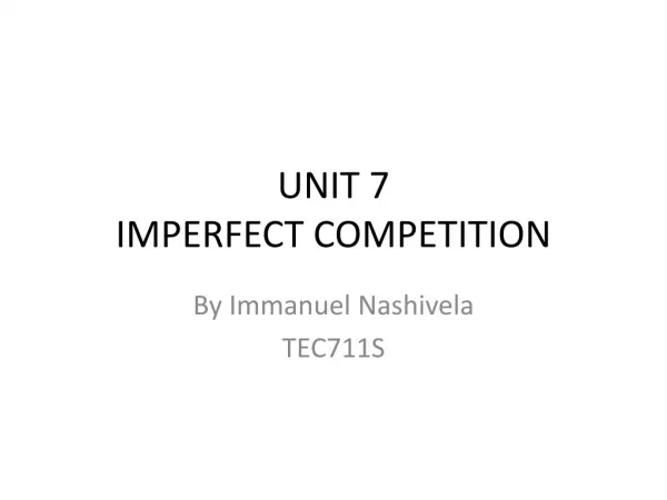 UNIT 7 IMPERFECT COMPETITION