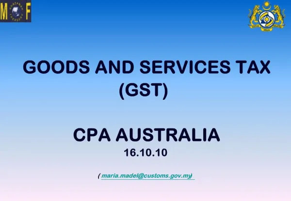 GOODS AND SERVICES TAX GST CPA AUSTRALIA 16.10.10 maria.madelcustoms.my