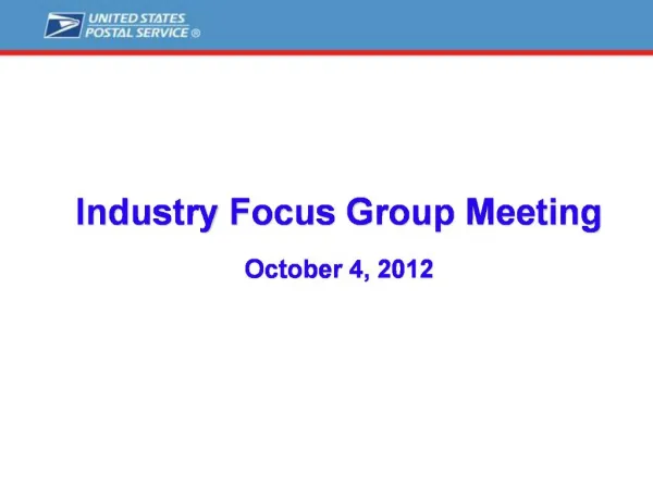 Industry Focus Group Meeting October 4, 2012