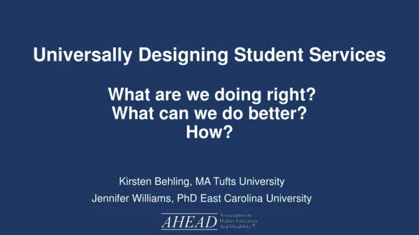 Universally Designing Student Services What are we doing right? What can we do better? How?