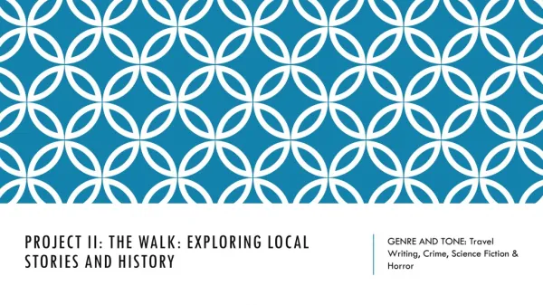 Project ii: THE WALK : exploring local stories and history