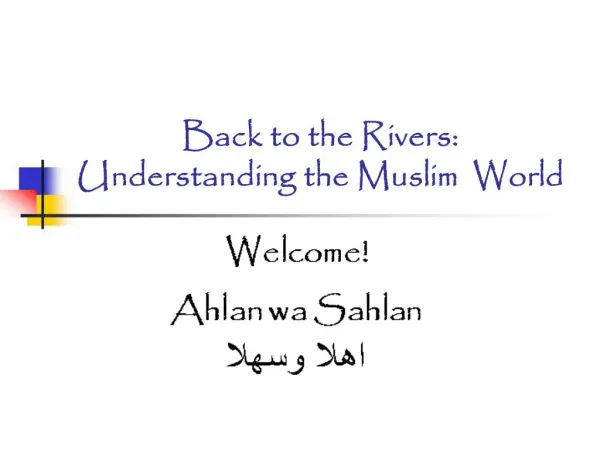 Back to the Rivers: Understanding the Muslim World