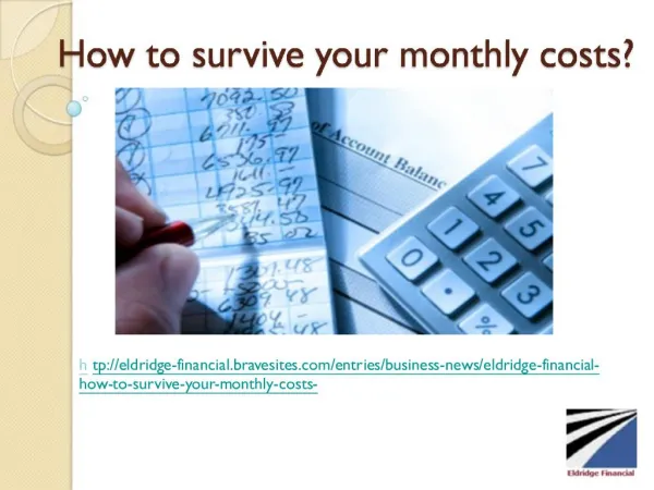 Eldridge Financial, How to survive your monthly costs?