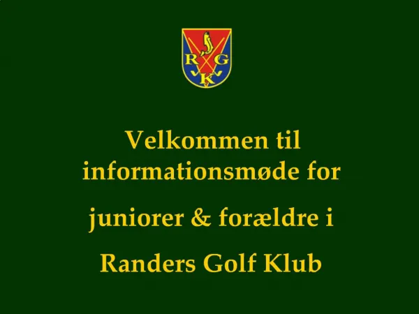 Velkommen til informationsm de for juniorer for ldre i Randers Golf Klub