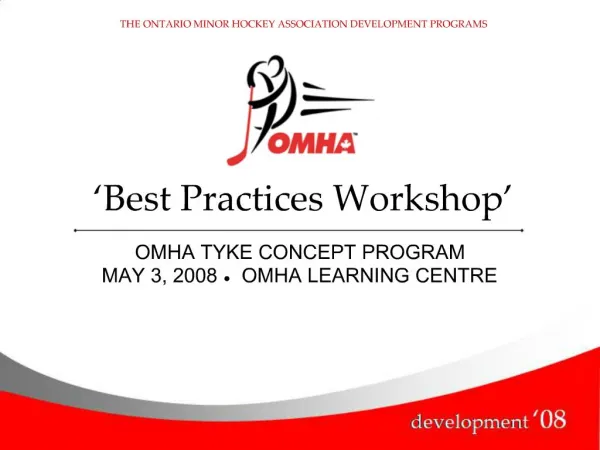 OMHA TYKE CONCEPT PROGRAM MAY 3, 2008 OMHA LEARNING CENTRE