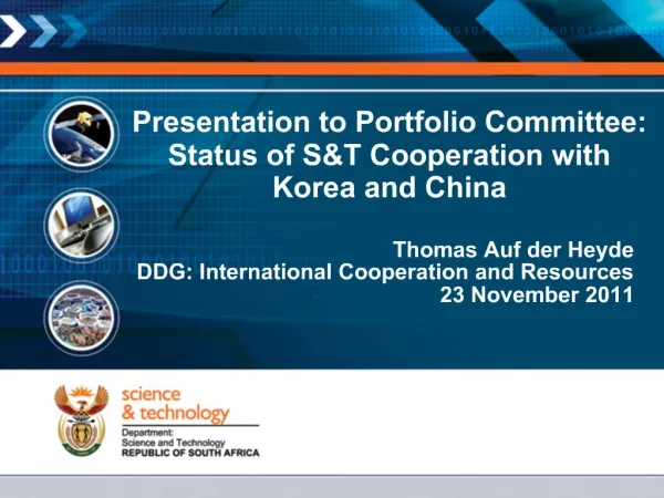 Presentation to Portfolio Committee: Status of ST Cooperation with Korea and China