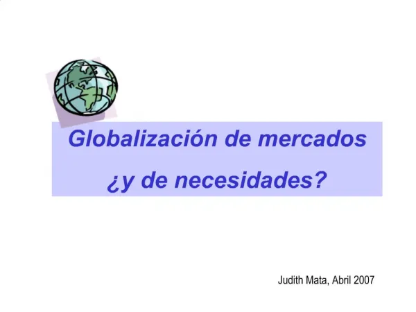 Globalizaci n de mercados y de necesidades