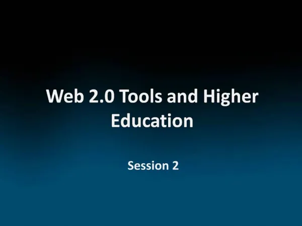 Web 2.0 Tools and Higher Education