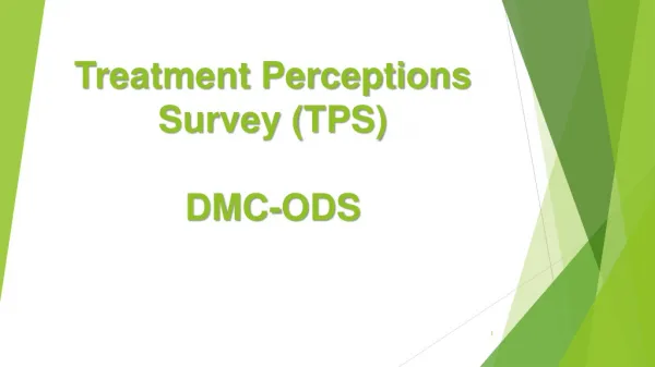 Treatment Perceptions Survey ( TPS ) DMC-ODS