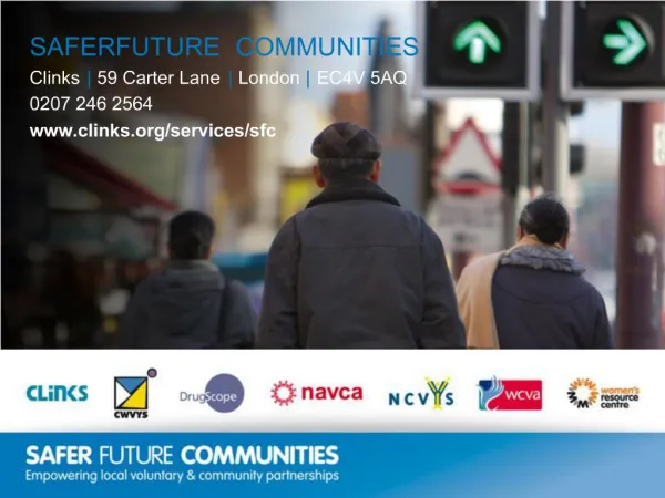 SAFER FUTURE COMMUNITIES Clinks 59 Carter Lane London EC4V 5AQ 0207 246 2564 clinks