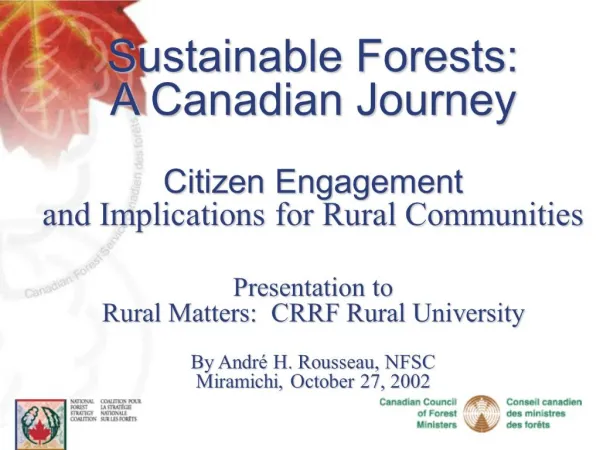 Sustainable Forests: A Canadian Journey Citizen Engagement and Implications for Rural Communities Presentation to R