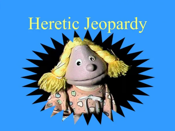 Heretic Jeopardy