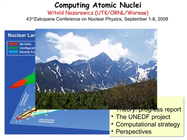 Computing Atomic Nuclei Witold Nazarewicz UTK