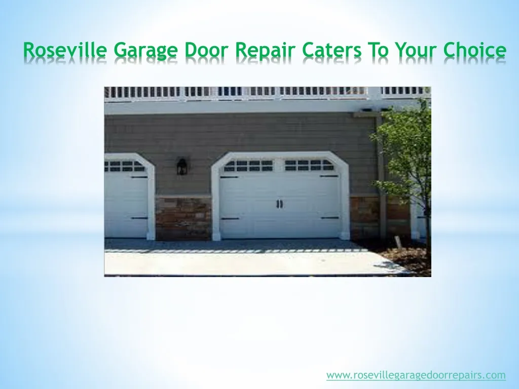 roseville garage door repair caters to your choice