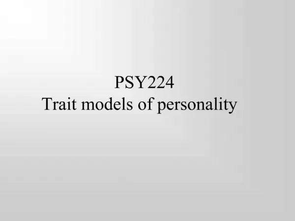 PSY224 Trait models of personality