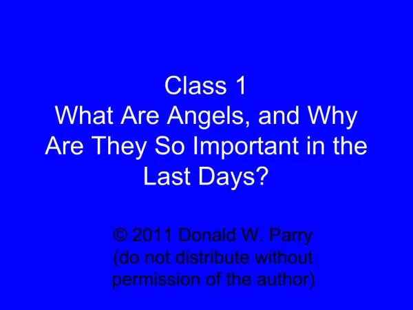 Class 1 What Are Angels, and Why Are They So Important in the Last Days