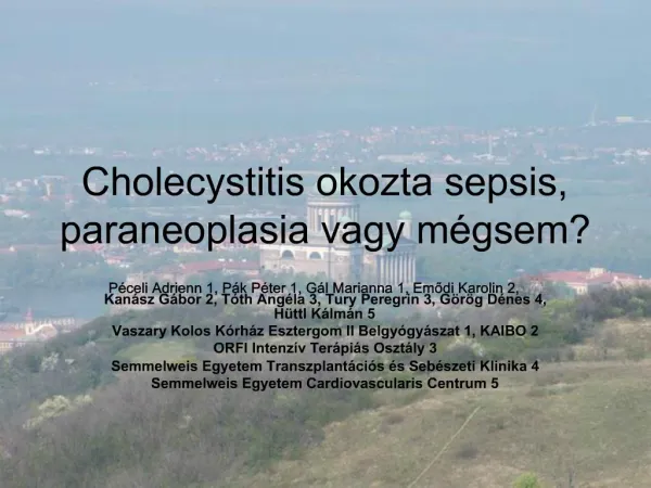 Cholecystitis okozta sepsis, paraneoplasia vagy m gsem