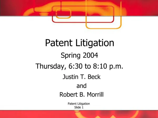 Patent Litigation Spring 2004 Thursday, 6:30 to 8:10 p.m.