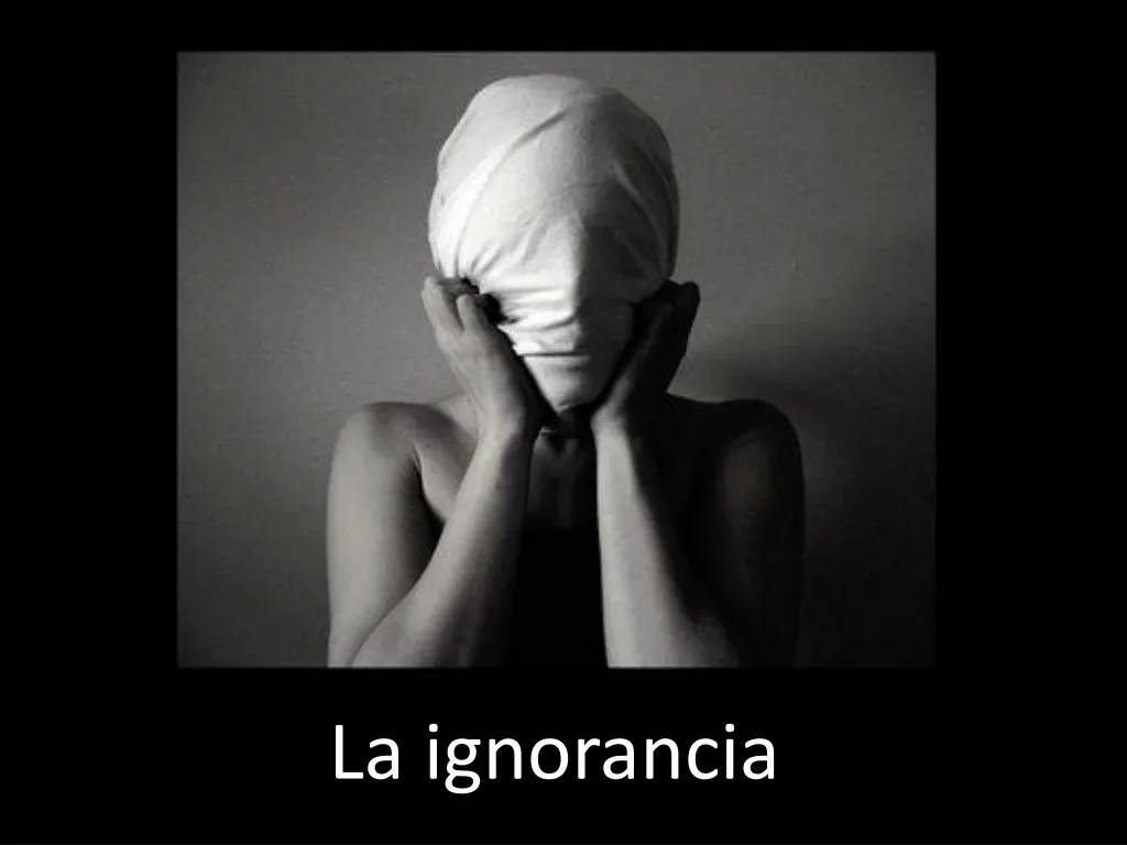 la ignorancia