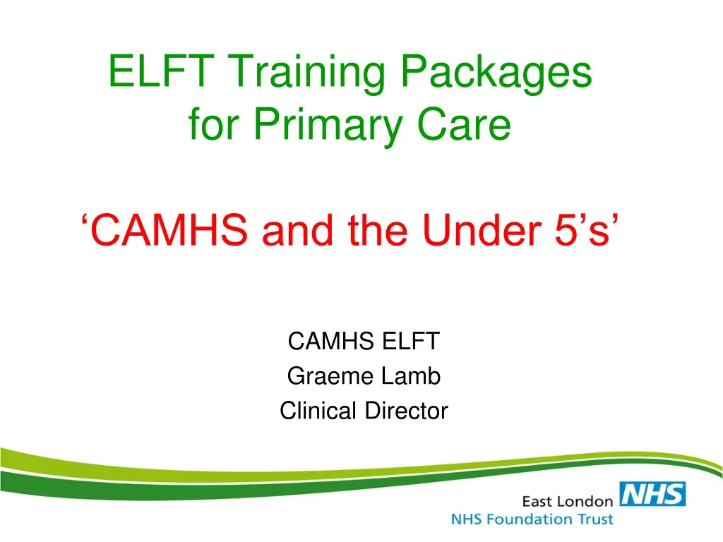 elft training packages for primary care camhs and the under 5 s