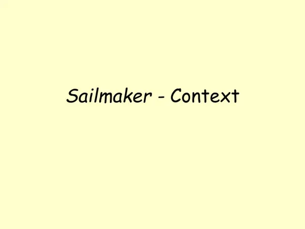 Sailmaker - Context