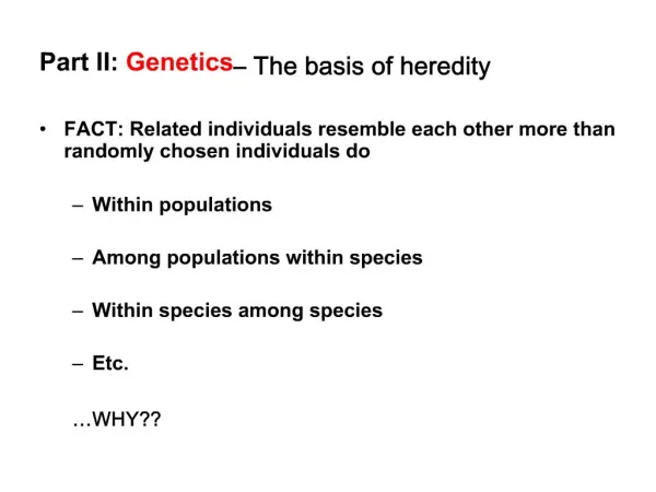 Part II: Genetics The basis of heredity