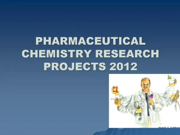 PHARMACEUTICAL CHEMISTRY RESEARCH PROJECTS 2012