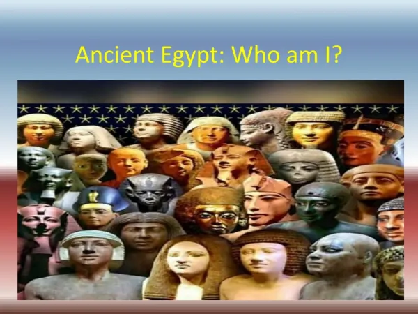 Ancient Egypt: Who am I?