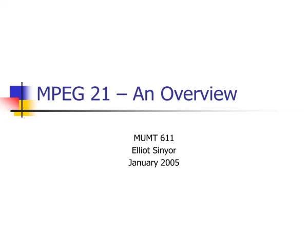MPEG 21 – An Overview